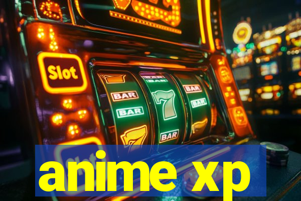 anime xp